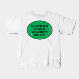 Spend Make Need Money Kids T-Shirt